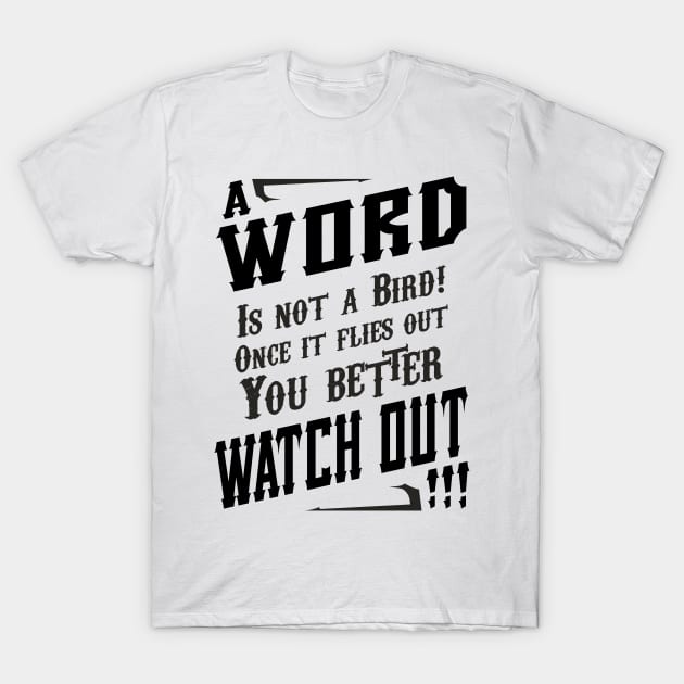 A word is not a bird! T-Shirt by Epic punchlines